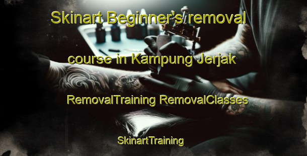 Skinart Beginner's removal course in Kampung Jerjak | #RemovalTraining #RemovalClasses #SkinartTraining-Malaysia