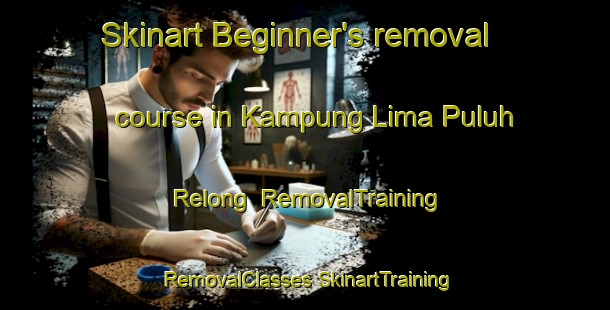 Skinart Beginner's removal course in Kampung Lima Puluh Relong | #RemovalTraining #RemovalClasses #SkinartTraining-Malaysia