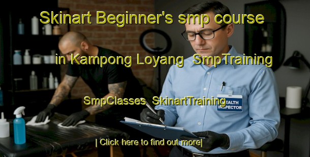Skinart Beginner's smp course in Kampong Loyang | SmpTraining | SmpClasses | SkinartTraining-Malaysia