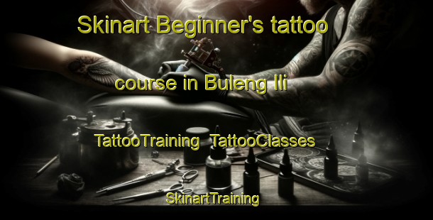 Skinart Beginner's tattoo course in Buleng Ili | TattooTraining | TattooClasses | SkinartTraining-Malaysia