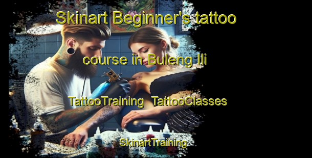 Skinart Beginner's tattoo course in Buleng Ili | TattooTraining | TattooClasses | SkinartTraining-Malaysia