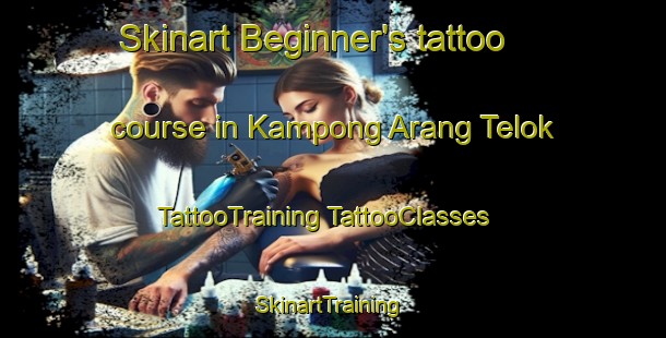 Skinart Beginner's tattoo course in Kampong Arang Telok | #TattooTraining #TattooClasses #SkinartTraining-Malaysia