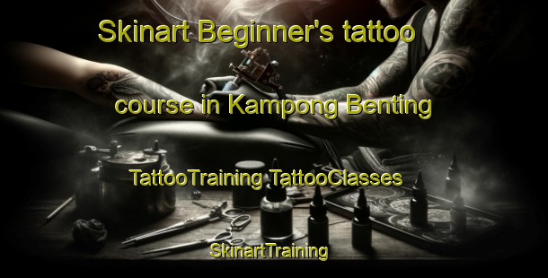 Skinart Beginner's tattoo course in Kampong Benting | #TattooTraining #TattooClasses #SkinartTraining-Malaysia