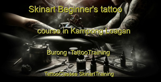 Skinart Beginner's tattoo course in Kampong Loagan Burong | #TattooTraining #TattooClasses #SkinartTraining-Malaysia