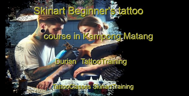 Skinart Beginner's tattoo course in Kampong Matang Durian | #TattooTraining #TattooClasses #SkinartTraining-Malaysia