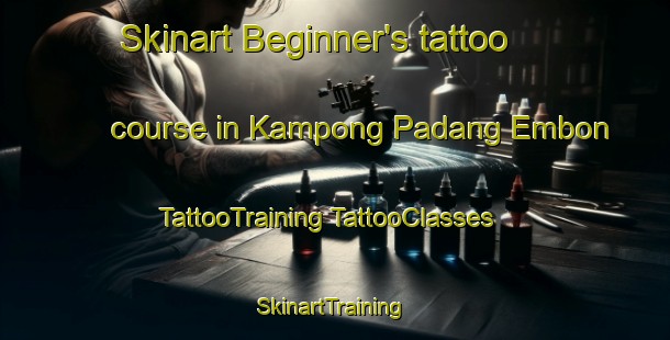 Skinart Beginner's tattoo course in Kampong Padang Embon | #TattooTraining #TattooClasses #SkinartTraining-Malaysia