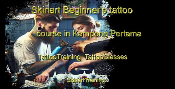 Skinart Beginner's tattoo course in Kampong Pertama | TattooTraining | TattooClasses | SkinartTraining-Malaysia