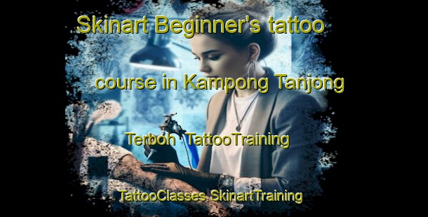 Skinart Beginner's tattoo course in Kampong Tanjong Terboh | #TattooTraining #TattooClasses #SkinartTraining-Malaysia