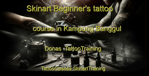 Skinart Beginner's tattoo course in Kampung Banggul Donas | #TattooTraining #TattooClasses #SkinartTraining-Malaysia