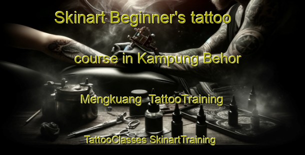 Skinart Beginner's tattoo course in Kampung Behor Mengkuang | #TattooTraining #TattooClasses #SkinartTraining-Malaysia