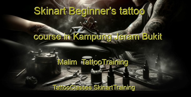 Skinart Beginner's tattoo course in Kampung Jeram Bukit Malim | #TattooTraining #TattooClasses #SkinartTraining-Malaysia