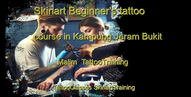 Skinart Beginner's tattoo course in Kampung Jeram Bukit Malim | #TattooTraining #TattooClasses #SkinartTraining-Malaysia