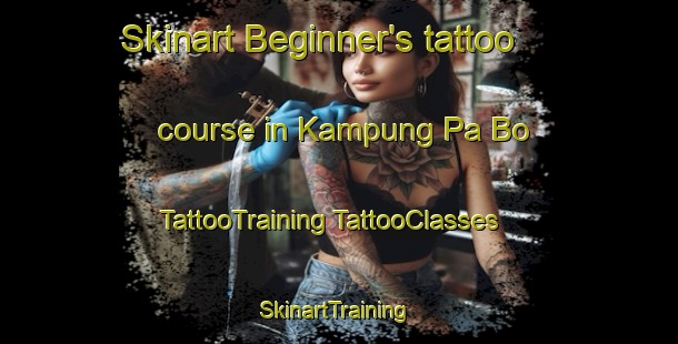 Skinart Beginner's tattoo course in Kampung Pa Bo | #TattooTraining #TattooClasses #SkinartTraining-Malaysia