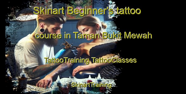 Skinart Beginner's tattoo course in Taman Bukit Mewah | #TattooTraining #TattooClasses #SkinartTraining-Malaysia