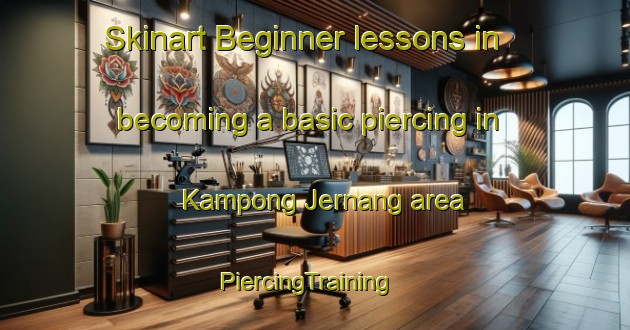 Skinart Beginner lessons in becoming a basic piercing in Kampong Jernang area | PiercingTraining | PiercingClasses | SkinartTraining-Malaysia