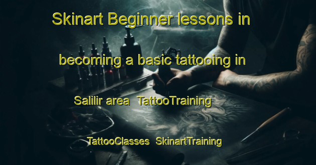 Skinart Beginner lessons in becoming a basic tattooing in Salilir area | TattooTraining | TattooClasses | SkinartTraining-Malaysia