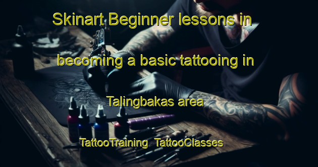 Skinart Beginner lessons in becoming a basic tattooing in Talingbakas area | TattooTraining | TattooClasses | SkinartTraining-Malaysia