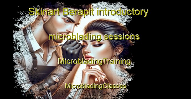 Skinart Berapit introductory microblading sessions | #MicrobladingTraining #MicrobladingClasses #SkinartTraining-Malaysia