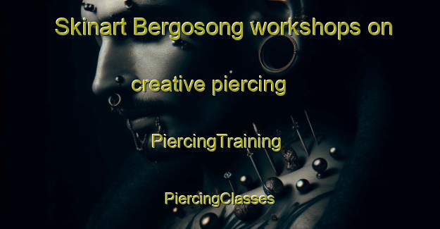 Skinart Bergosong workshops on creative piercing | #PiercingTraining #PiercingClasses #SkinartTraining-Malaysia