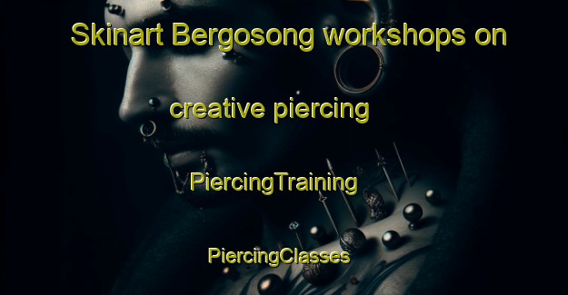 Skinart Bergosong workshops on creative piercing | PiercingTraining | PiercingClasses | SkinartTraining-Malaysia
