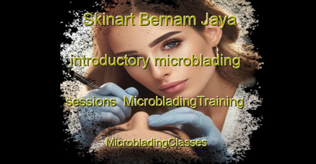 Skinart Bernam Jaya introductory microblading sessions | MicrobladingTraining | MicrobladingClasses | SkinartTraining-Malaysia