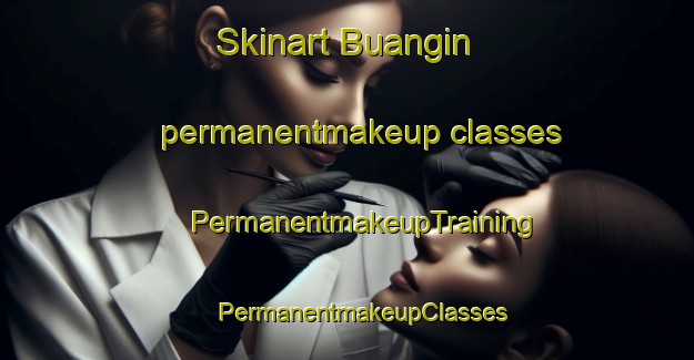 Skinart Buangin permanentmakeup classes | #PermanentmakeupTraining #PermanentmakeupClasses #SkinartTraining-Malaysia