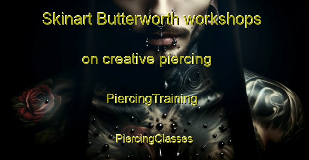 Skinart Butterworth workshops on creative piercing | #PiercingTraining #PiercingClasses #SkinartTraining-Malaysia