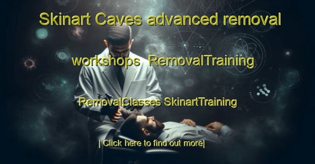 Skinart Caves advanced removal workshops | #RemovalTraining #RemovalClasses #SkinartTraining-Malaysia