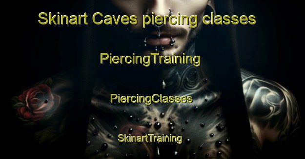 Skinart Caves piercing classes | #PiercingTraining #PiercingClasses #SkinartTraining-Malaysia