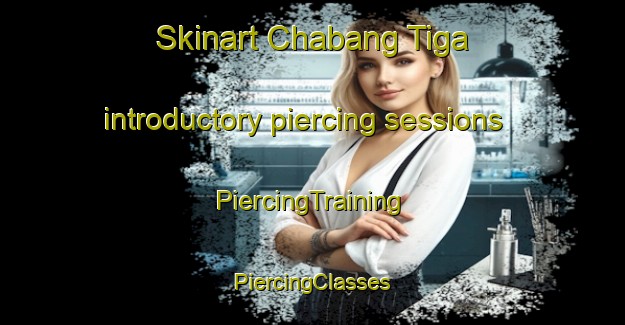 Skinart Chabang Tiga introductory piercing sessions | #PiercingTraining #PiercingClasses #SkinartTraining-Malaysia