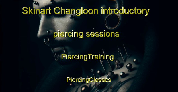 Skinart Changloon introductory piercing sessions | #PiercingTraining #PiercingClasses #SkinartTraining-Malaysia