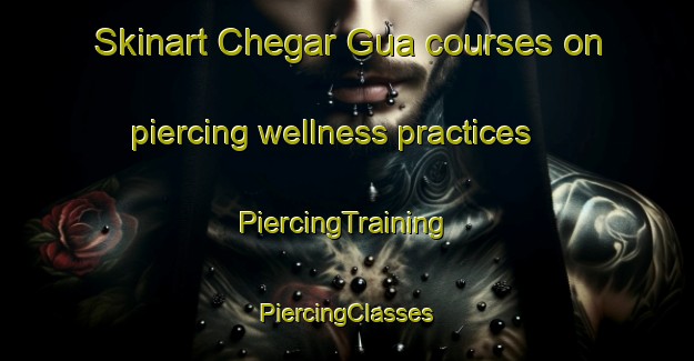 Skinart Chegar Gua courses on piercing wellness practices | #PiercingTraining #PiercingClasses #SkinartTraining-Malaysia