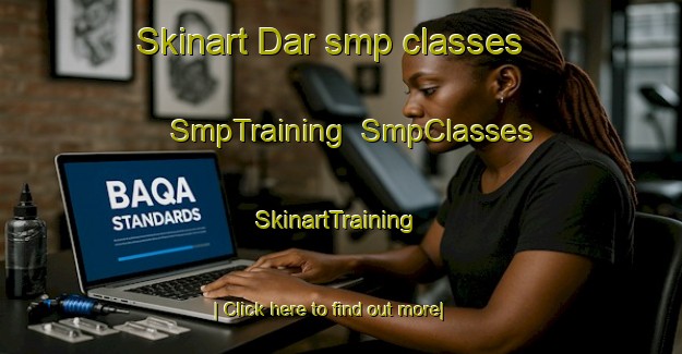 Skinart Dar smp classes | SmpTraining | SmpClasses | SkinartTraining-Malaysia