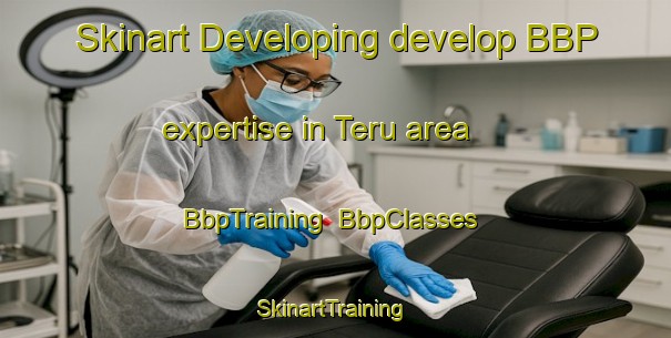 Skinart Developing develop BBP expertise in Teru area | BbpTraining | BbpClasses | SkinartTraining-Malaysia