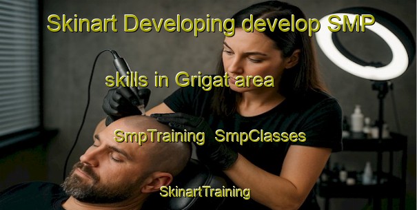 Skinart Developing develop SMP skills in Grigat area | SmpTraining | SmpClasses | SkinartTraining-Malaysia