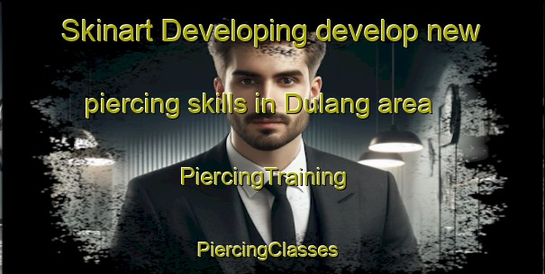 Skinart Developing develop new piercing skills in Dulang area | PiercingTraining | PiercingClasses | SkinartTraining-Malaysia
