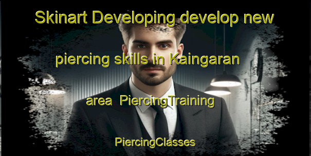 Skinart Developing develop new piercing skills in Kaingaran area | #PiercingTraining #PiercingClasses #SkinartTraining-Malaysia