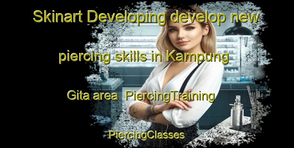 Skinart Developing develop new piercing skills in Kampung Gita area | #PiercingTraining #PiercingClasses #SkinartTraining-Malaysia