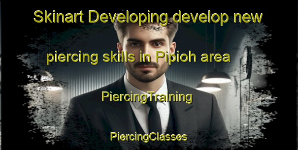 Skinart Developing develop new piercing skills in Pipioh area | #PiercingTraining #PiercingClasses #SkinartTraining-Malaysia