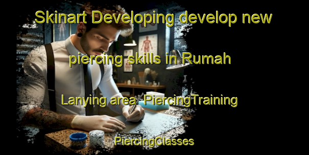 Skinart Developing develop new piercing skills in Rumah Lanying area | #PiercingTraining #PiercingClasses #SkinartTraining-Malaysia