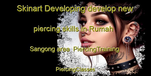 Skinart Developing develop new piercing skills in Rumah Sangong area | #PiercingTraining #PiercingClasses #SkinartTraining-Malaysia