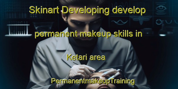 Skinart Developing develop permanent makeup skills in Ketari area | #PermanentmakeupTraining #PermanentmakeupClasses #SkinartTraining-Malaysia