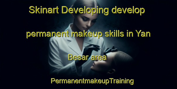 Skinart Developing develop permanent makeup skills in Yan Besar area | #PermanentmakeupTraining #PermanentmakeupClasses #SkinartTraining-Malaysia