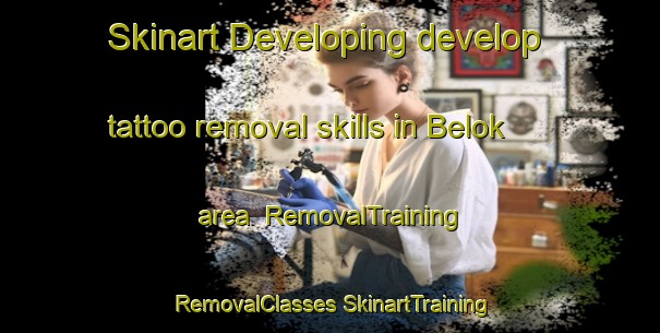 Skinart Developing develop tattoo removal skills in Belok area | #RemovalTraining #RemovalClasses #SkinartTraining-Malaysia