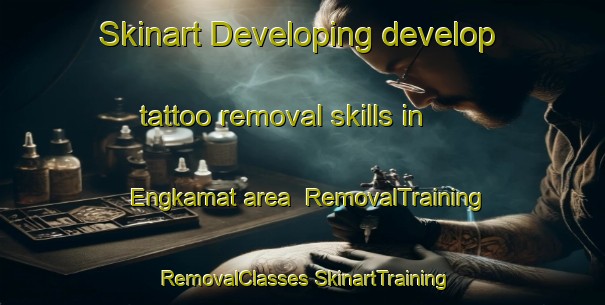 Skinart Developing develop tattoo removal skills in Engkamat area | #RemovalTraining #RemovalClasses #SkinartTraining-Malaysia