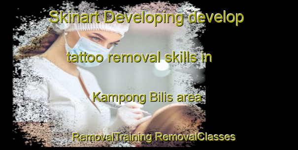 Skinart Developing develop tattoo removal skills in Kampong Bilis area | #RemovalTraining #RemovalClasses #SkinartTraining-Malaysia