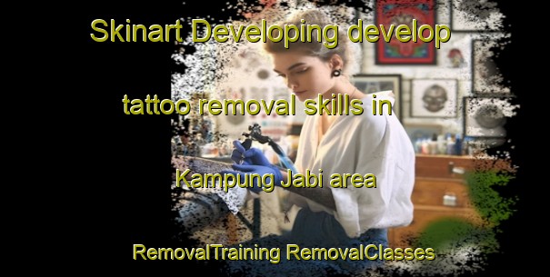 Skinart Developing develop tattoo removal skills in Kampung Jabi area | #RemovalTraining #RemovalClasses #SkinartTraining-Malaysia