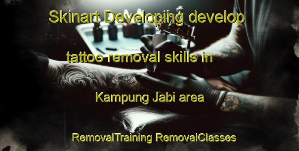 Skinart Developing develop tattoo removal skills in Kampung Jabi area | #RemovalTraining #RemovalClasses #SkinartTraining-Malaysia