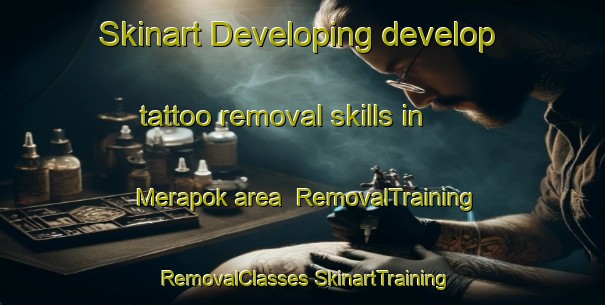 Skinart Developing develop tattoo removal skills in Merapok area | #RemovalTraining #RemovalClasses #SkinartTraining-Malaysia