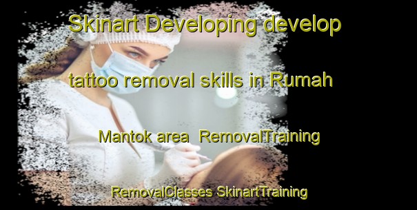 Skinart Developing develop tattoo removal skills in Rumah Mantok area | #RemovalTraining #RemovalClasses #SkinartTraining-Malaysia